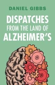 Dispatches from the Land of Alzheimer's