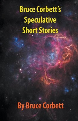 Bruce Corbett's Speculative Short Stories