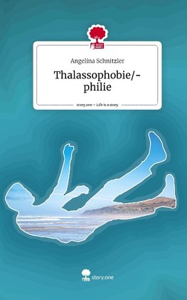 Thalassophobie/-philie. Life is a Story - story.one