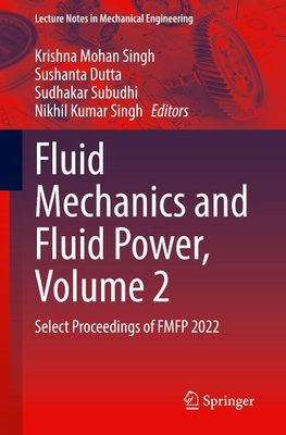 Fluid Mechanics and Fluid Power, Volume 2