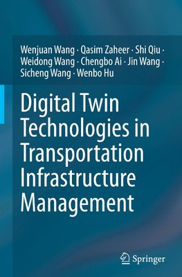 Digital Twin Technologies in Transportation Infrastructure Management