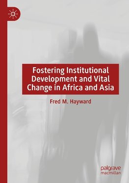 Fostering Institutional Development and Vital Change in Africa and Asia