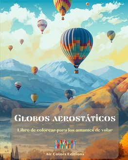 Globos aerostáticos - Libro de colorear para los amantes de volar