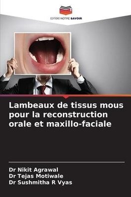 Lambeaux de tissus mous pour la reconstruction orale et maxillo-faciale