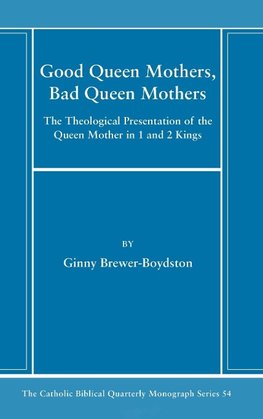 Good Queen Mothers, Bad Queen Mothers