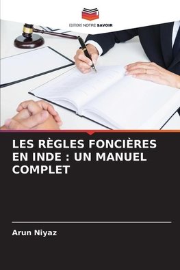 LES RÈGLES FONCIÈRES EN INDE : UN MANUEL COMPLET