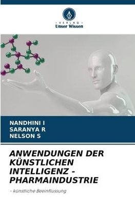 ANWENDUNGEN DER KÜNSTLICHEN INTELLIGENZ - PHARMAINDUSTRIE