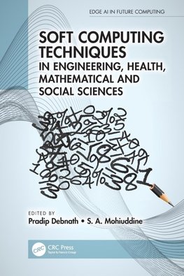 Soft Computing Techniques in Engineering, Health, Mathematical and Social Sciences