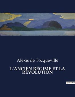 L¿ANCIEN RÉGIME ET LA RÉVOLUTION