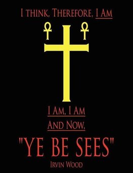 "YE BE SEES"