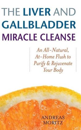 The Liver And Gallbladder Miracle Cleanse