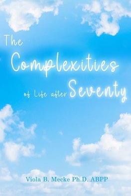 The Complexities of Life after Seventy