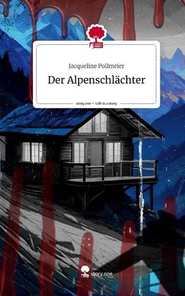 Der Alpenschlächter. Life is a Story - story.one