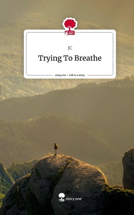 Trying To Breathe. Life is a Story - story.one