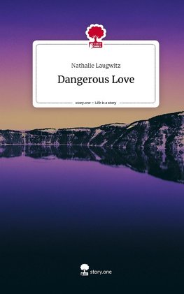 Dangerous Love. Life is a Story - story.one