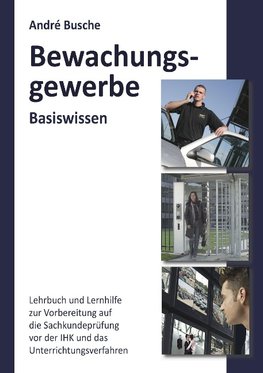 Basiswissen Sachkundeprüfung Bewachungsgewerbe § 34a GewO