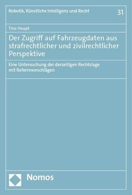 Der Zugriff auf Fahrzeugdaten aus strafrechtlicher und zivilrechtlicher Perspektive