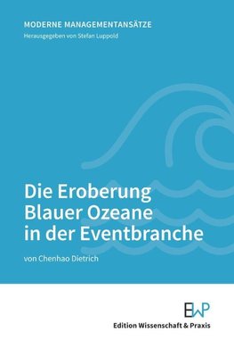 Die Eroberung Blauer Ozeane in der Eventbranche.