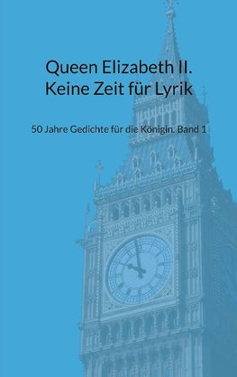 Queen Elizabeth II. Keine Zeit für Lyrik