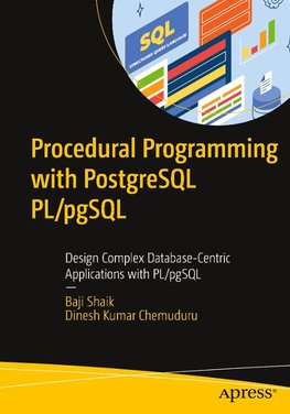 Procedural Programming with PostgreSQL PL/pgSQL