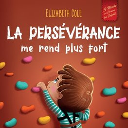 La persévérance me rend plus fort