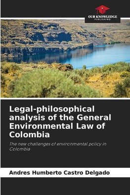 Legal-philosophical analysis of the General Environmental Law of Colombia