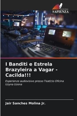 I Banditi e Estrela Brazyleira a Vagar - Cacilda!!!