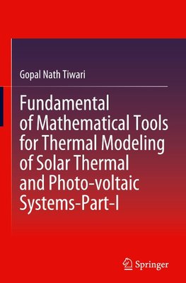 Fundamental of Mathematical Tools for Thermal Modeling of Solar Thermal and Photo-voltaic Systems-Part-I