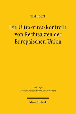 Die Ultra-vires-Kontrolle von Rechtsakten der Europäischen Union