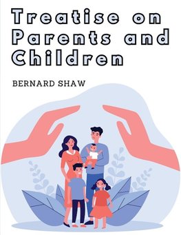 Treatise on Parents and Children