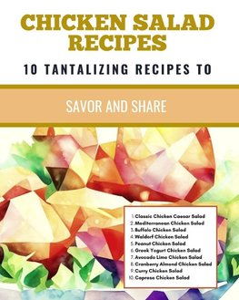 Chicken Salad Recipes 10 Tantalizing Recipes To Savor And Share