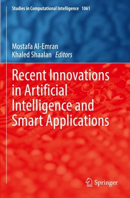 Recent Innovations in Artificial Intelligence and Smart Applications