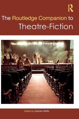 The Routledge Companion to Theatre-Fiction