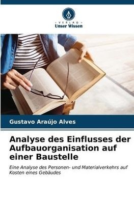 Analyse des Einflusses der Aufbauorganisation auf einer Baustelle