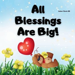 All Blessings Are Big!