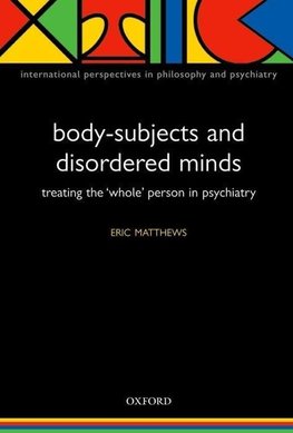 Body-Subjects and Disordered Minds