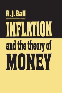 Ball, R: Inflation and the Theory of Money