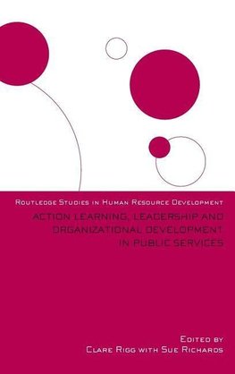 Rigg, C: Action Learning, Leadership and Organizational Deve