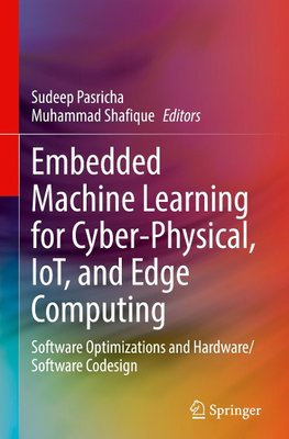 Embedded Machine Learning for Cyber-Physical, IoT, and Edge Computing