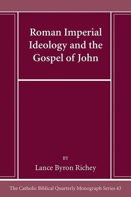 Roman Imperial Ideology and the Gospel of John