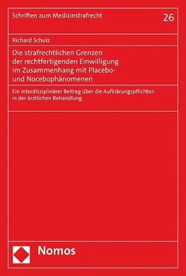 Die strafrechtlichen Grenzen der rechtfertigenden Einwilligung im Zusammenhang mit Placebo- und Nocebophänomenen