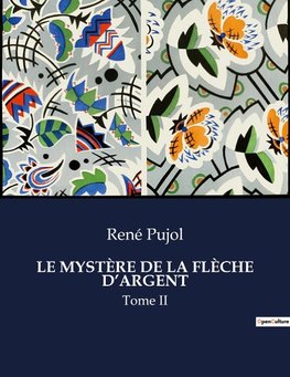 LE MYSTÈRE DE LA FLÈCHE D¿ARGENT