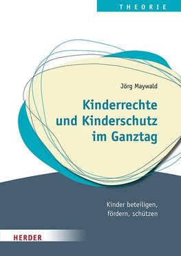 Kinderrechte ¿und Kinderschutz im Ganztag