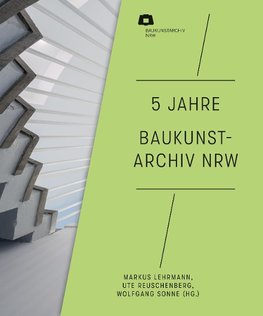 5 Jahre Baukunstarchiv NRW