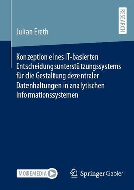 Konzeption eines IT-basierten Entscheidungsunterstützungssystems für die Gestaltung dezentraler Datenhaltungen in analytischen Informationssystemen