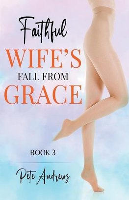 Faithful Wife's Fall From Grace Book 3