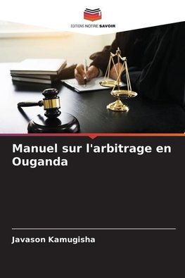 Manuel sur l'arbitrage en Ouganda