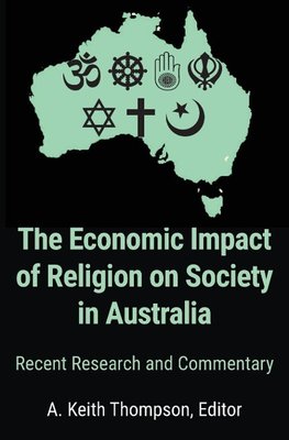 The Economic Impact of Religion on Society in Australia. Recent Research and Commentary