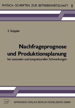 Nachfrageprognose und Produktionsplanung bei saisonalen und konjunkturellen Schwankungen