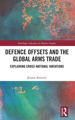 Defence Offsets and the Global Arms Trade